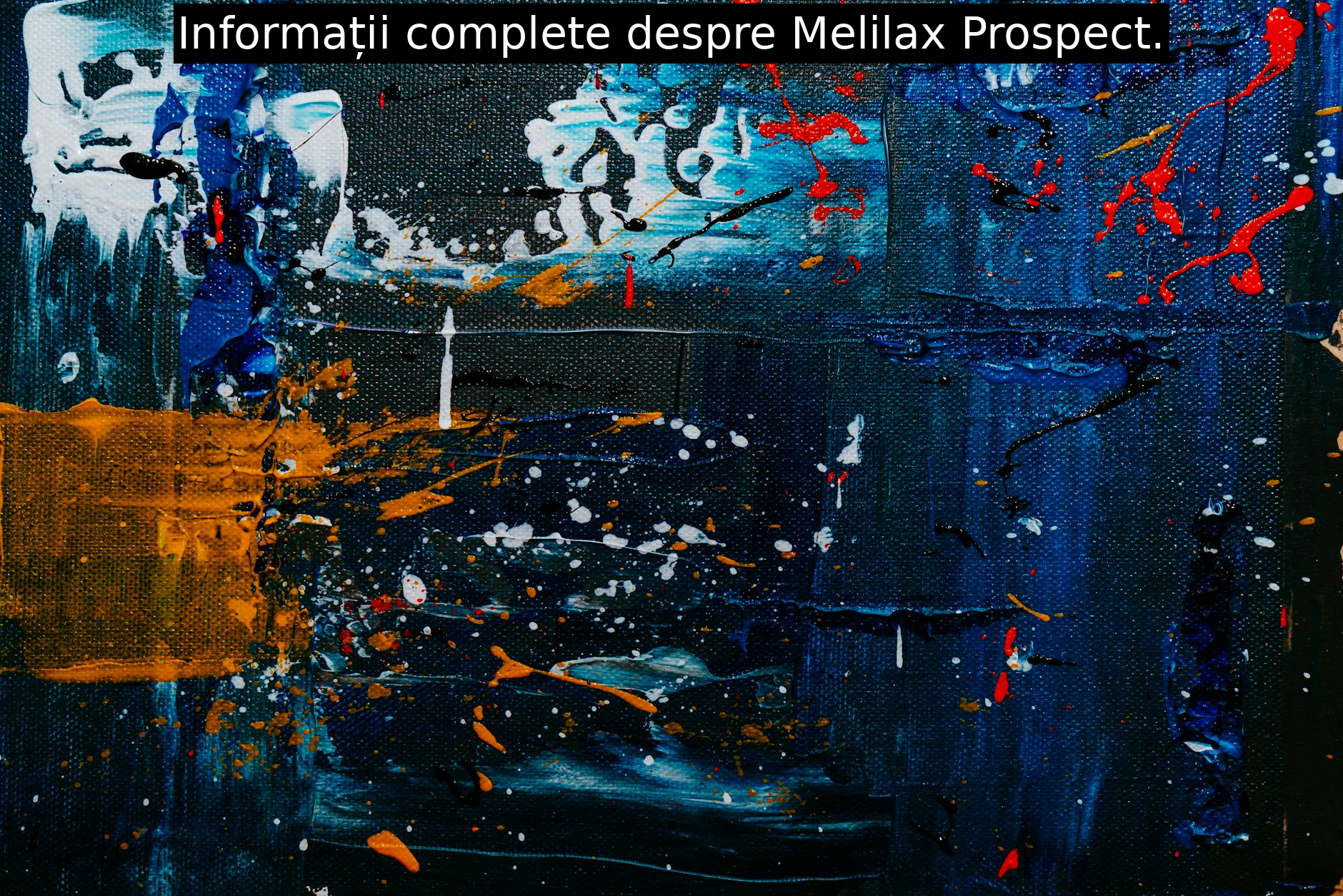 Informații complete despre Melilax Prospect.